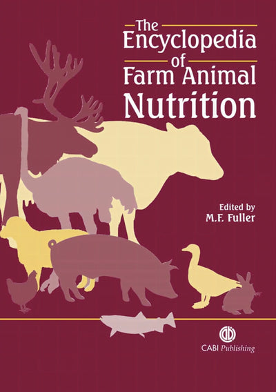 The Encyclopedia Of Farm Animal Nutrition