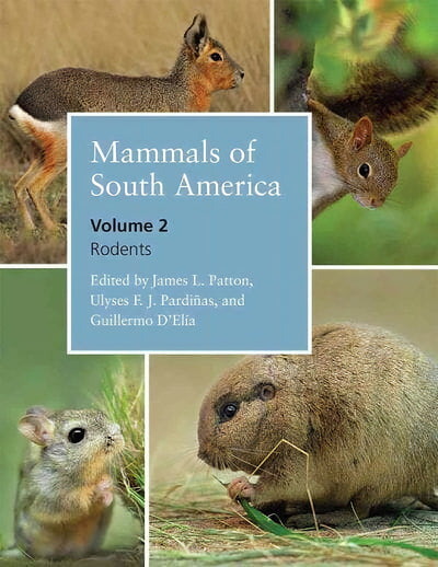 Mammals Of South America Volume 2 Rodents