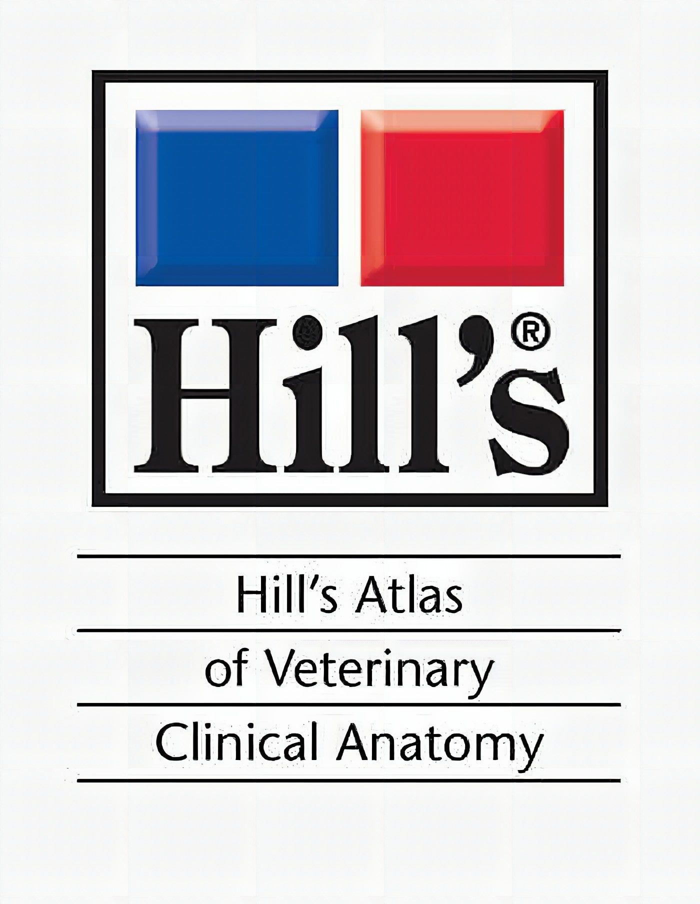 Hill’s Atlas of Veterinary Clinical Anatomy