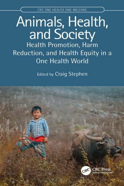 Animals Health And Society Health Promotion Harm Reduction And Health Equity In A One Health Worlds Pdf