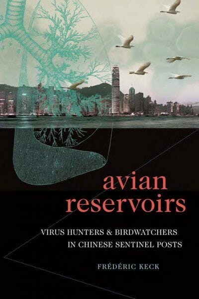 Avian Reservoirs Virus Hunters And Birdwatchers In Chinese Sentinel Posts