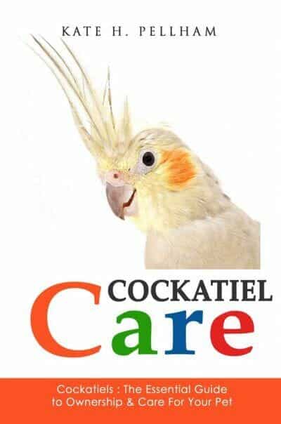 Cockatiels The Essential Guide To Ownership Care And Training For Your Pet