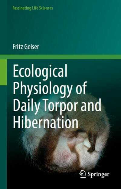 Ecological Physiology Of Daily Torpor And Hibernation
