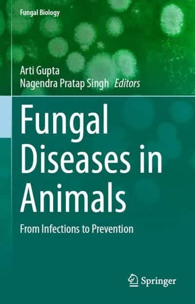 Fungal Diseases in Animals, From Infections to Prevention