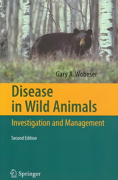 Disease In Wild Animals Investigation And Management 2Nd Edition
