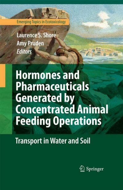 Hormones And Pharmaceuticals Generated By Concentrated Animal Feeding Operations
