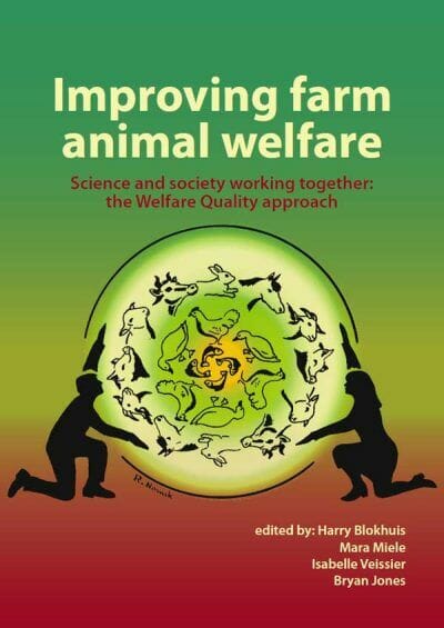 Improving Farm Animal Welfare Science And Society Working Together The Welfare Quality Approach