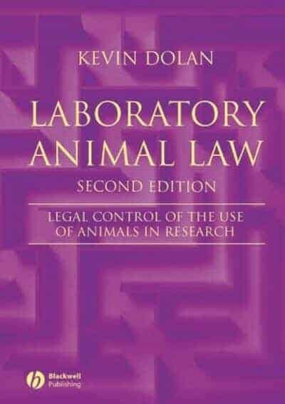 Laboratory Animal Law, Legal Control of the Use of Animals in Research, 2nd Edition