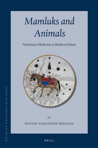 Mamluks And Animals Veterinary Medicine In Medieval Islam