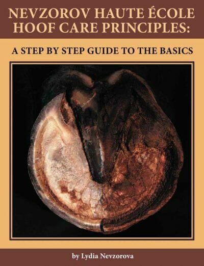 Nevzorov Haute Ecole Hoof Care Principles A Step By Step Guide To The Basics