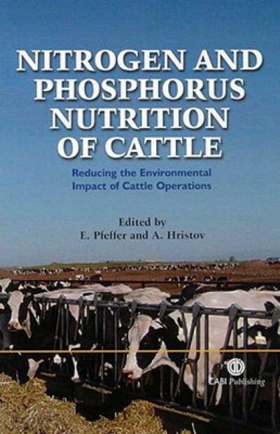 Nitrogen And Phosphorus Nutrition Of Cattle Reducing The Environmental Impact Of Cattle Operations