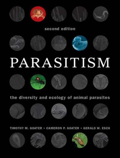Parasitism The Diversity And Ecology Of Animal Parasites 2Nd Edition