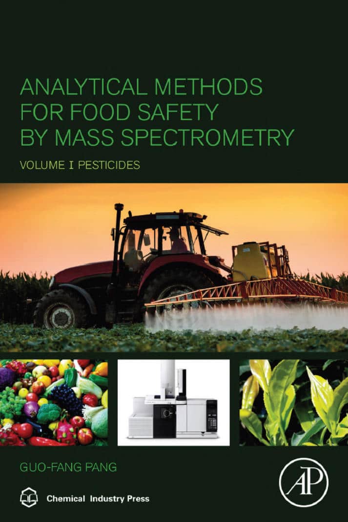 Analytical Methods For Food Safety By Mass Spectrometry Volume I Pesticides