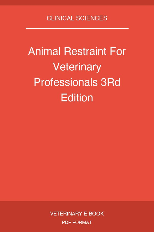 Animal Restraint For Veterinary Professionals 3Rd Edition