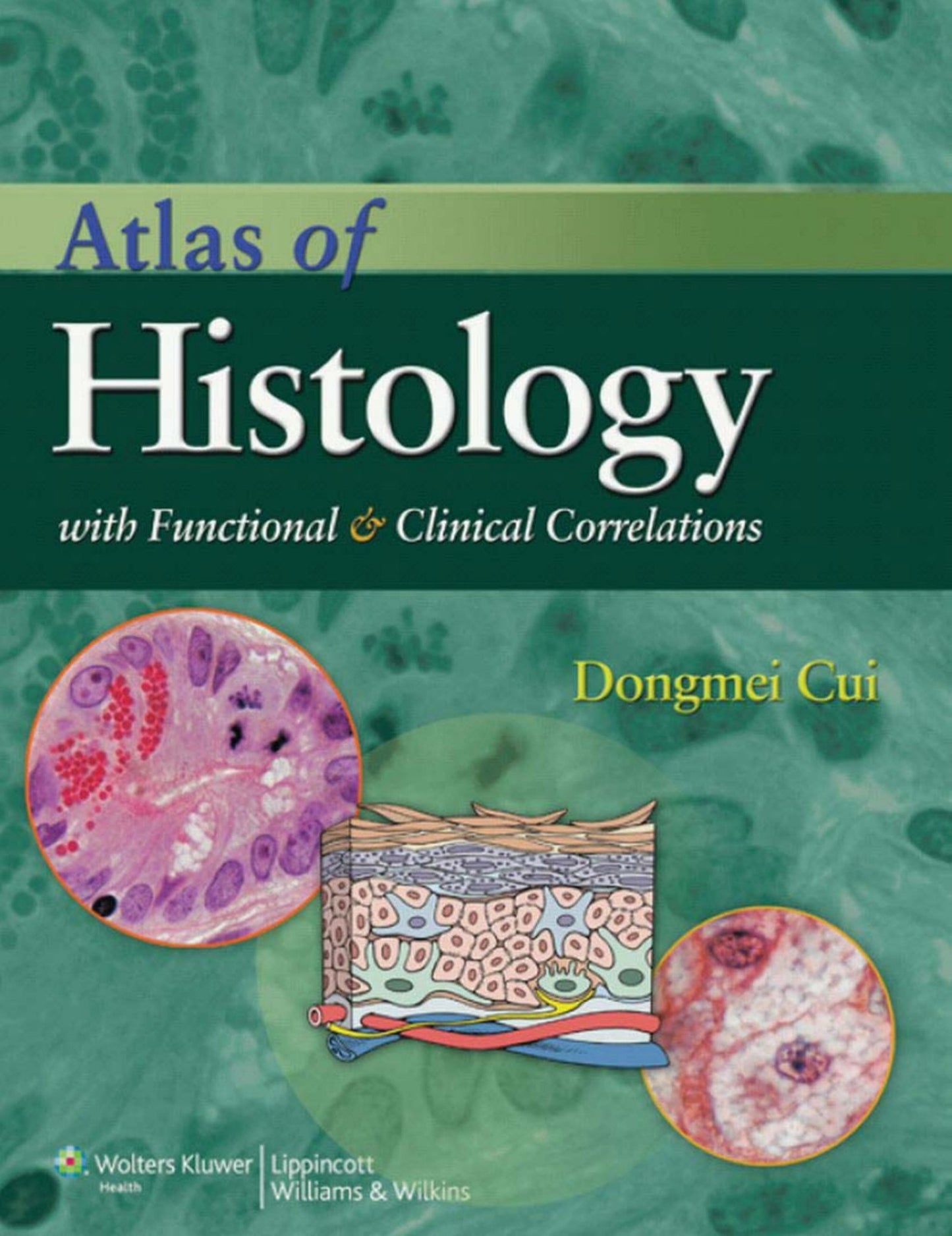 Atlas of Histology with Functional and Clinical Correlations