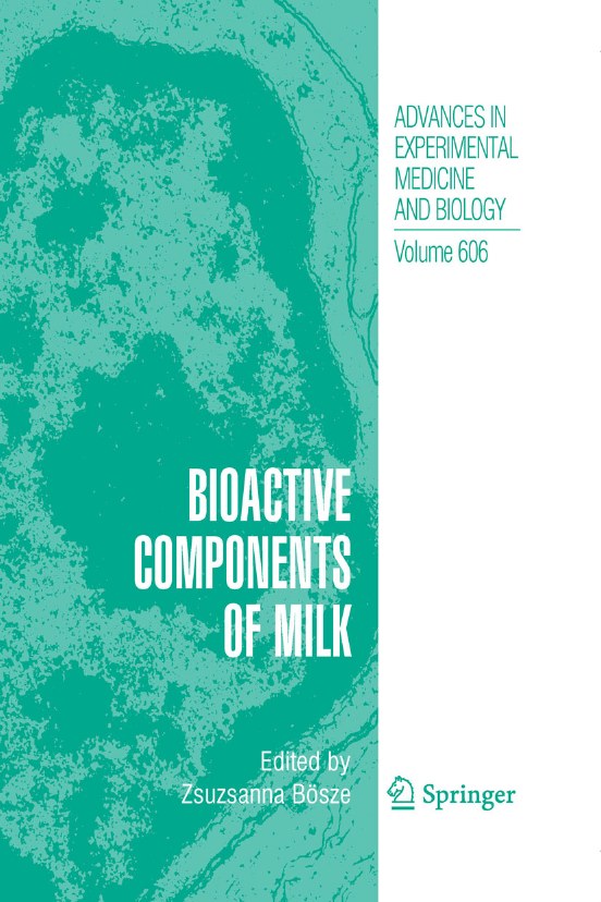 Bioactive Components Of Milk Advances In Experimental Medicine And Biology Volume 606