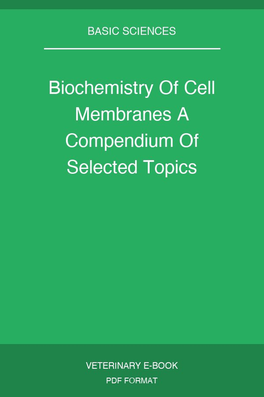 Biochemistry Of Cell Membranes A Compendium Of Selected Topics