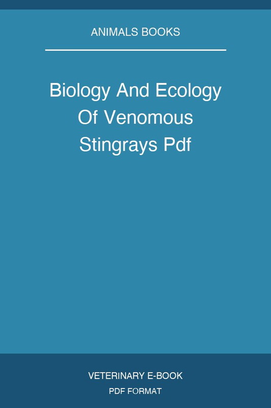 Biology And Ecology Of Venomous Stingrays
