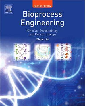 Bioprocess Engineering Kinetics Sustainability And Reactor Design 2nd Edition