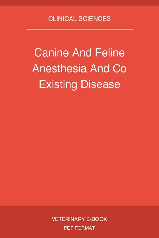 Canine And Feline Anesthesia And Co Existing Disease
