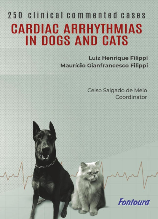Cardiac Arrhythmias In Cats And Dogs 250 Commented Clinical Cases