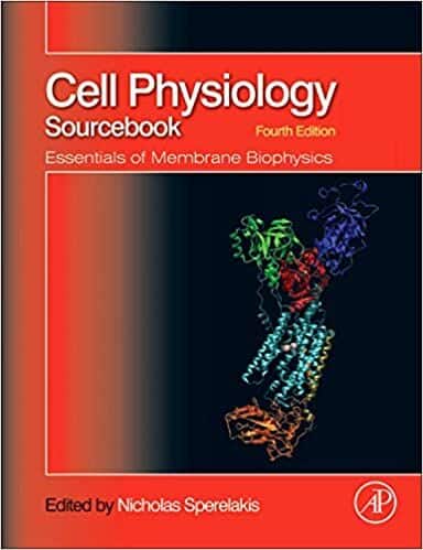 Cell Physiology Source Book Essentials Of Membrane Biophysics