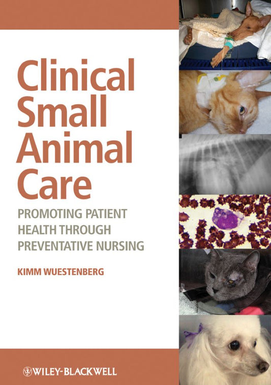Clinical Small Animal Care, Promoting Patient Health through Preventative Nursing