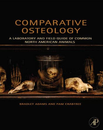 Comparative Osteology A Laboratory And Field Guide Of Common North American Animals