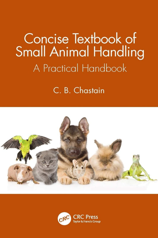 Concise Textbooks Of Small Animal Handling A Practical Handbook