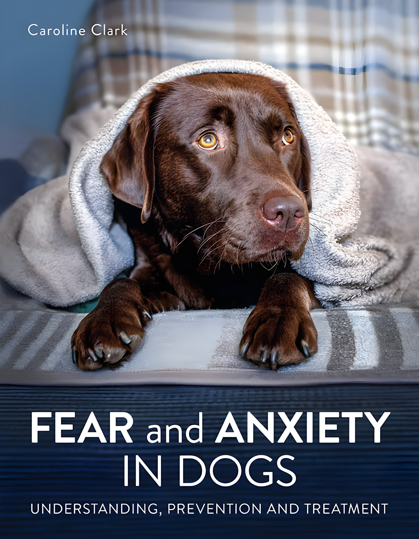Fear and Anxiety in Dogs