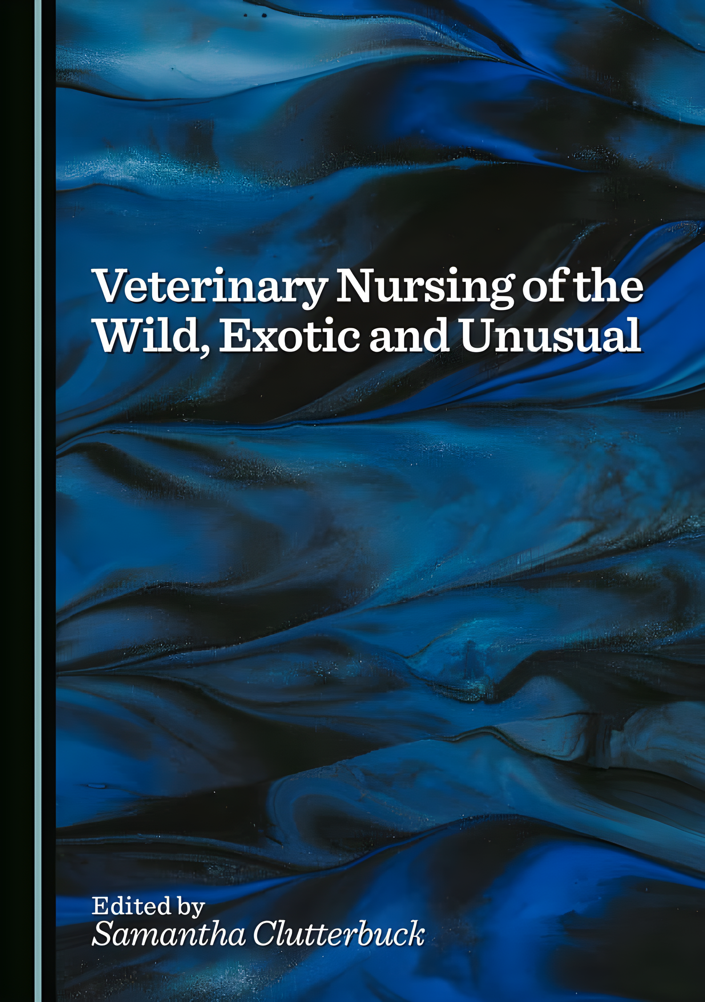 Veterinary Nursing of the Wild, Exotic and Unusual
