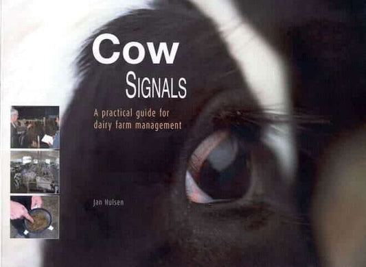 Cow Signals, A Practical Guide for Dairy Farm Management