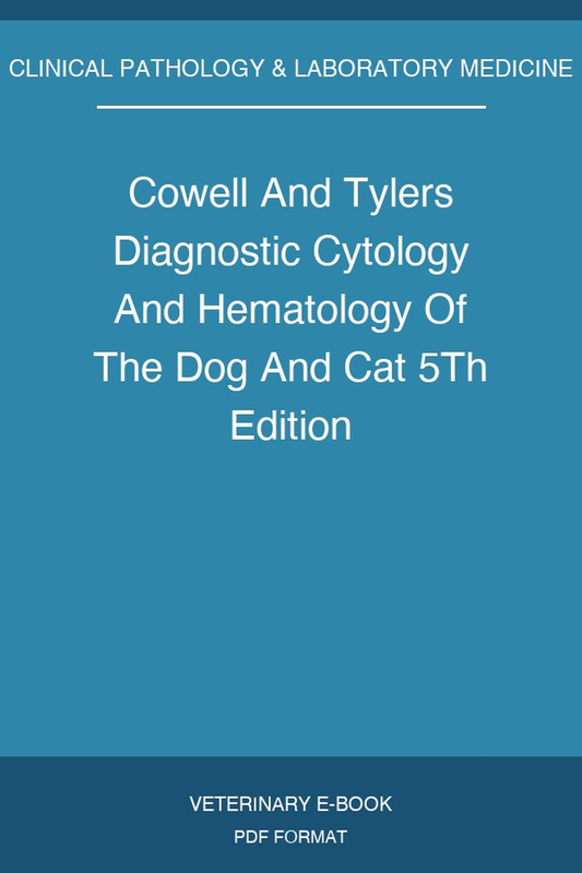 Cowell And Tylers Diagnostic Cytology And Hematology Of The Dog And Cat 5Th Edition