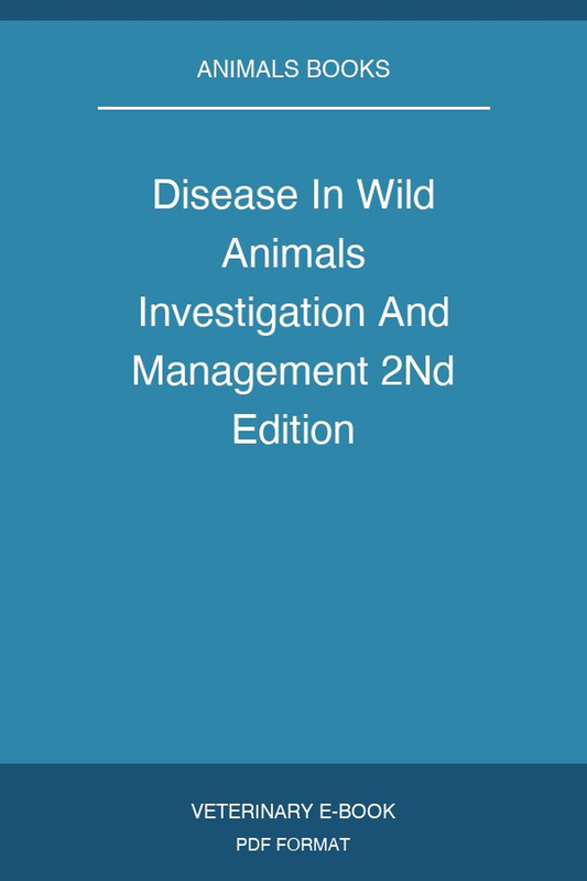 Disease In Wild Animals Investigation And Management 2Nd Edition