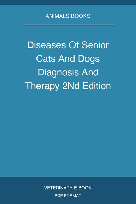 Diseases Of Senior Cats And Dogs Diagnosis And Therapy 2Nd Edition