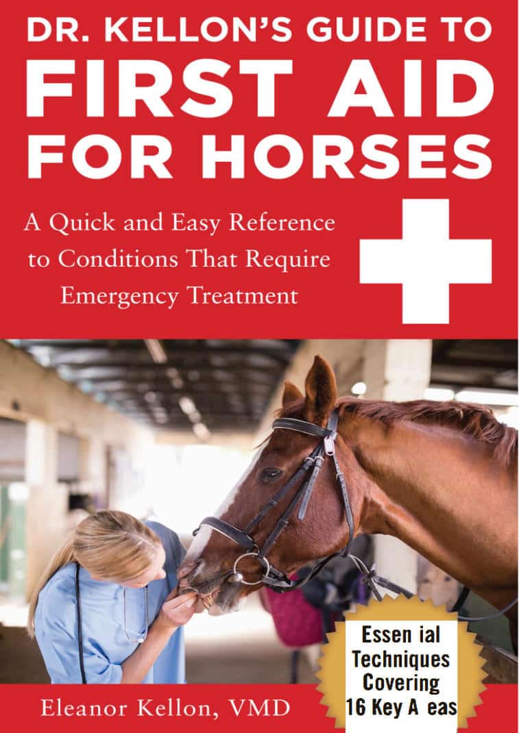 Dr Kellons Guide To First Aid For Horses A Quick And Easy Reference To Conditions That Require Emergency Treatment