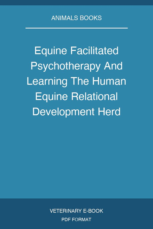 Equine Facilitated Psychotherapy And Learning The Human Equine Relational Development Herd Approach