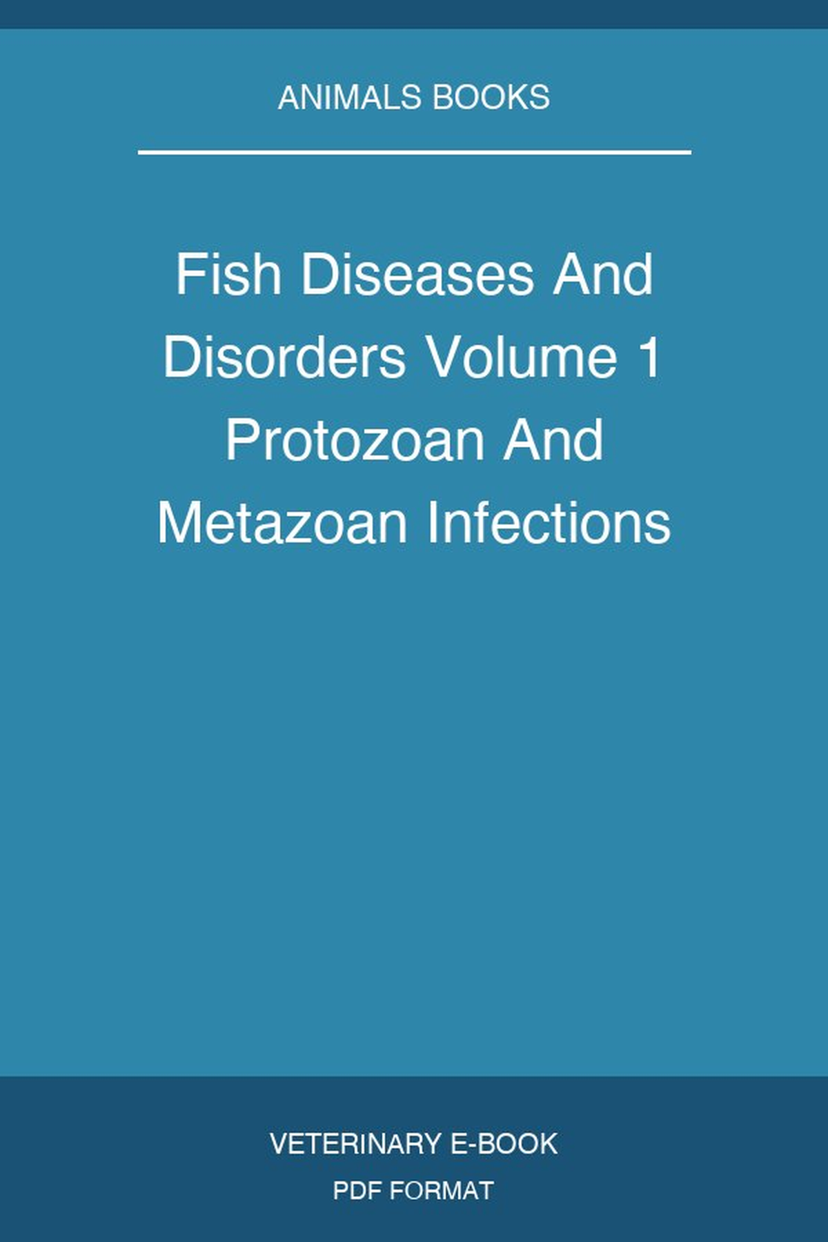 Fish Diseases And Disorders Volume 1 Protozoan And Metazoan Infections