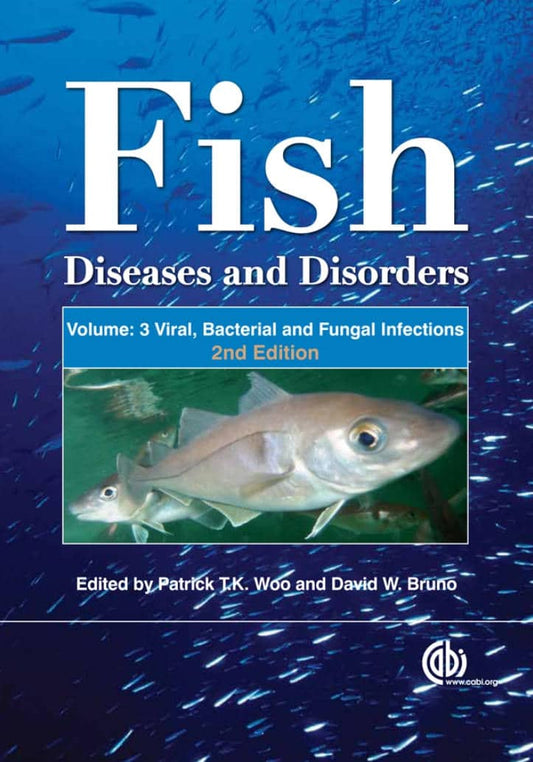Fish Diseases And Disorders Volume 3 Viral Bacterial And Fungal Infections