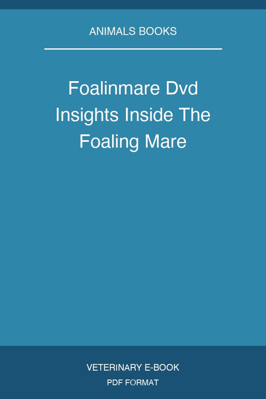 Foalinmare Dvd Insights Inside The Foaling Mare