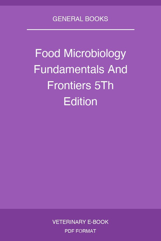 Food Microbiology Fundamentals And Frontiers 5Th Edition
