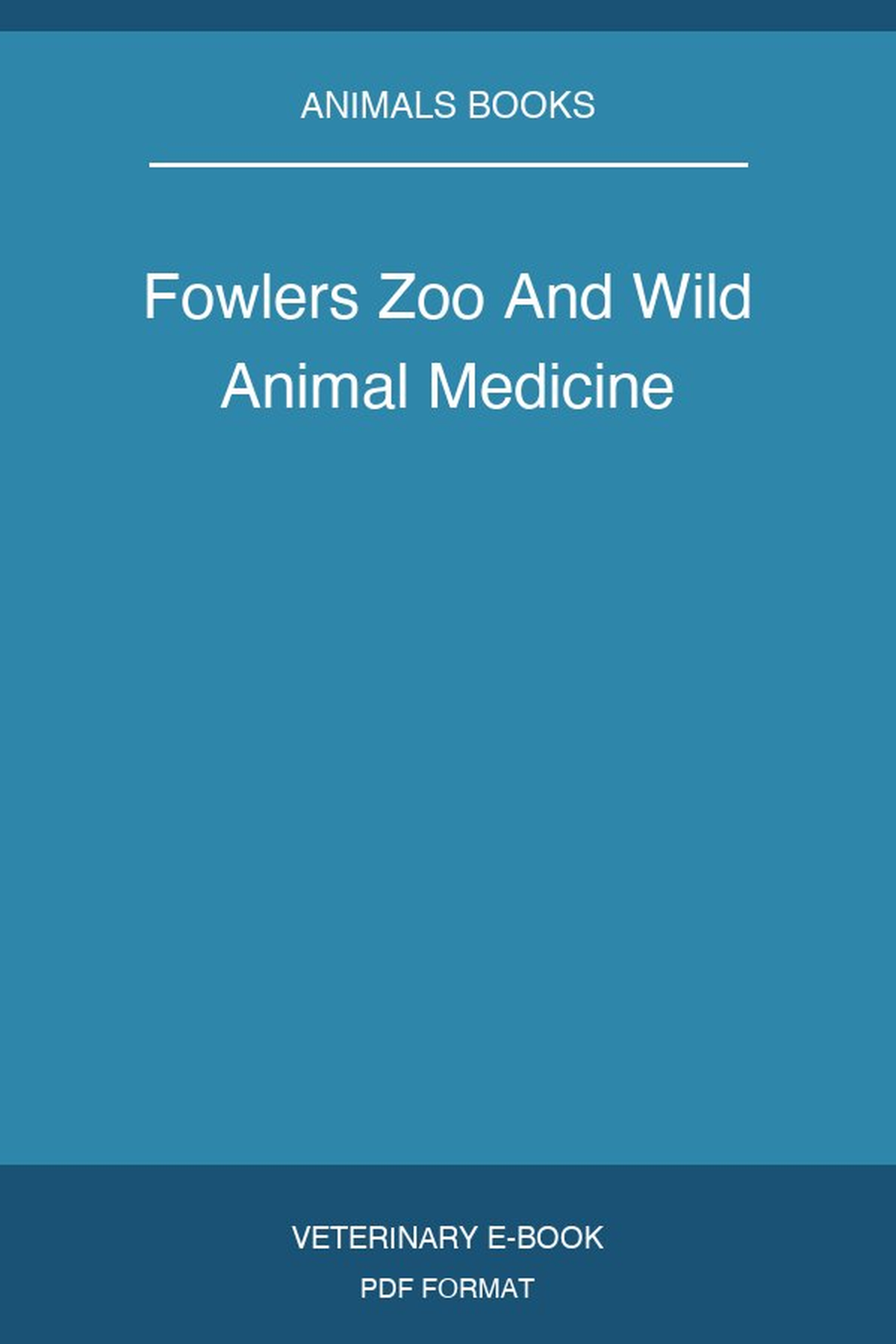 Fowlers Zoo And Wild Animal Medicine