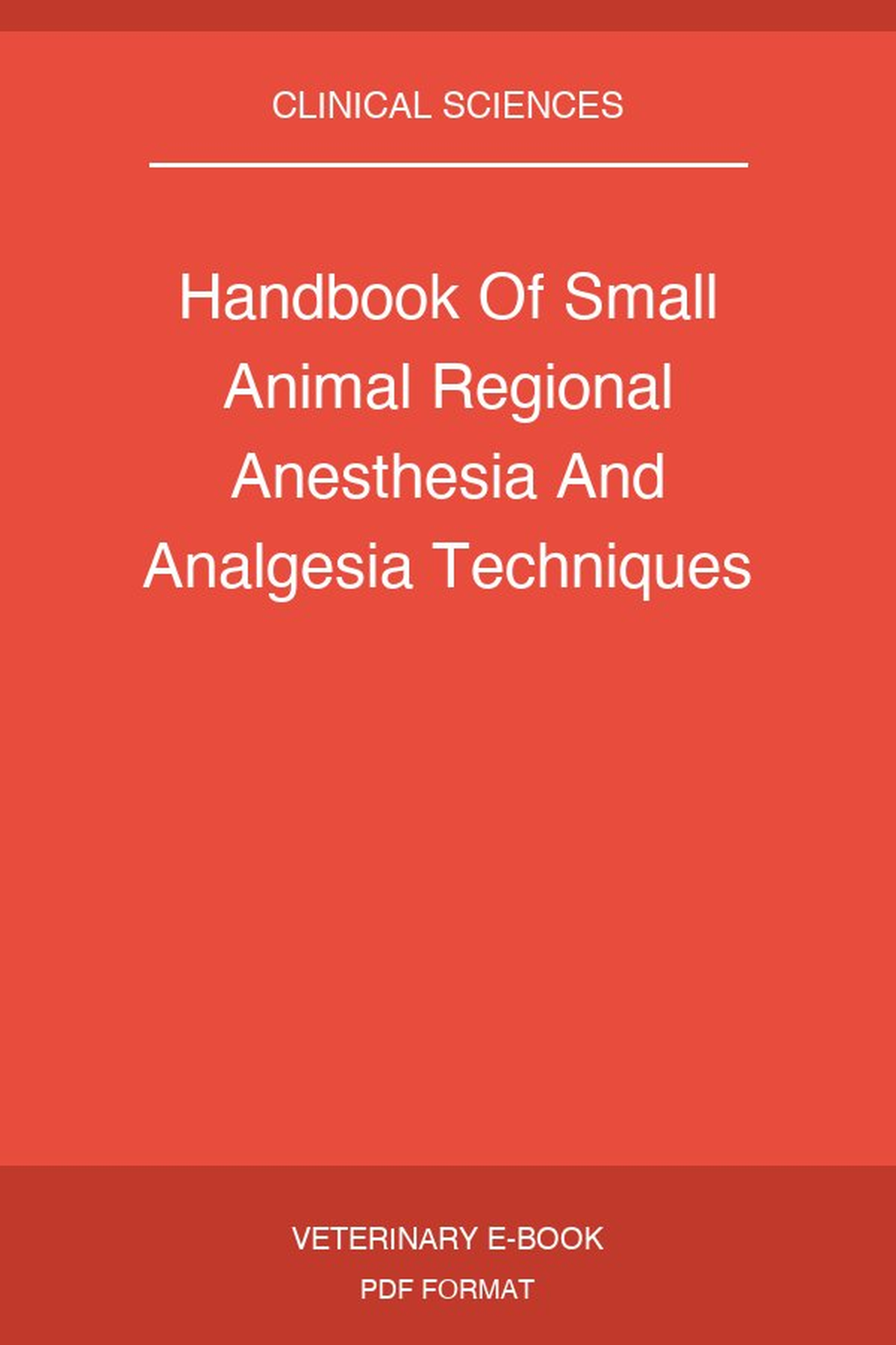 Handbook Of Small Animal Regional Anesthesia And Analgesia Techniques