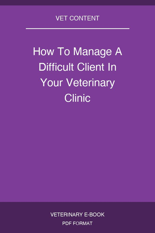 How To Manage A Difficult Client In Your Veterinary Clinic