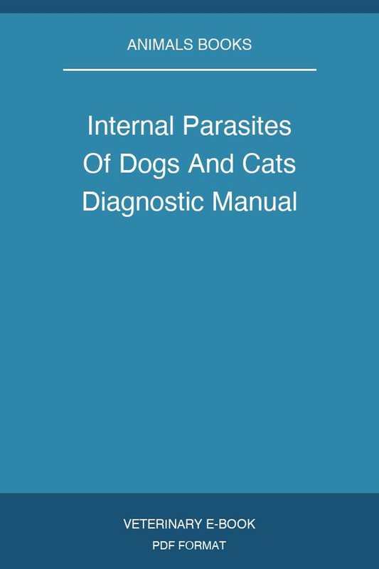 Internal Parasites Of Dogs And Cats Diagnostic Manual