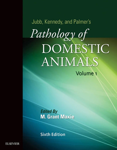 Jubb, Kennedy & Palmer's Pathology of Domestic Animals 6th Edition Volume 1