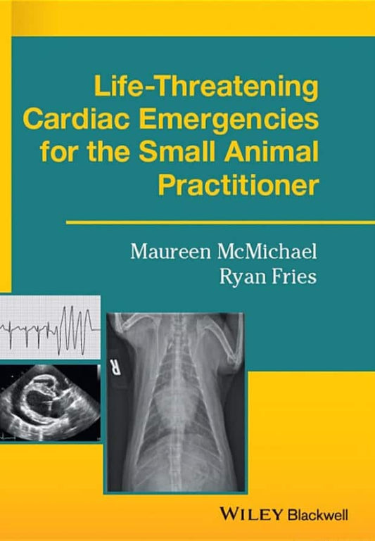 Life Threatening Cardiac Emergencies For The Small Animal Practitioner