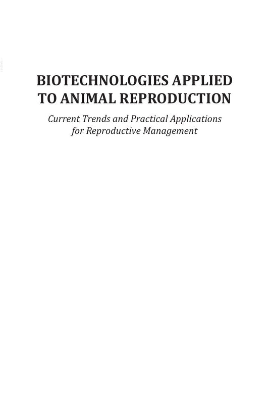 Look Inside sample page 2 - Biotechnologies Applied to Animal Reproduction Current Trends and Practical Applications for Reproductive Management