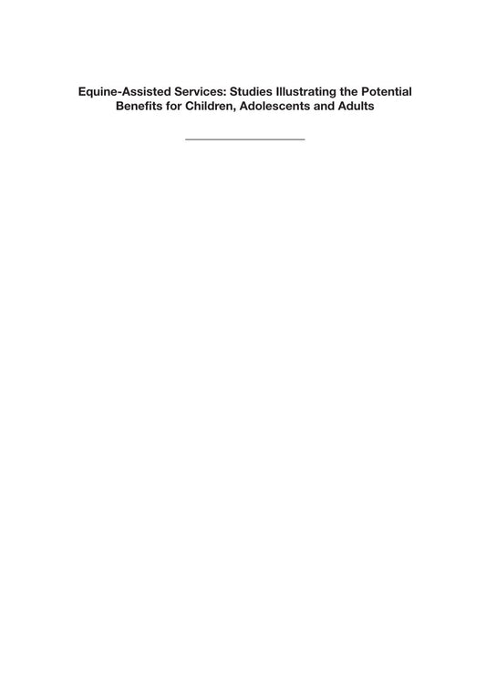 Look Inside sample page 2 - Equine Assisted Services Studies Illustrating The Potential Benefits For Children Adolescents And Adults