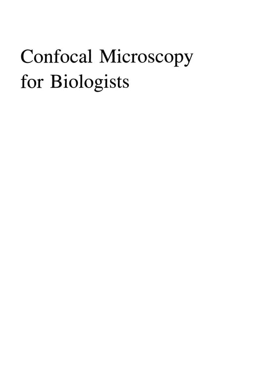 Confocal Microscopy For Biologists